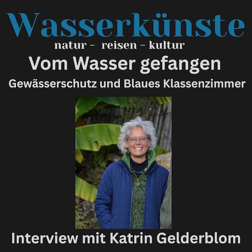 Vom Wasser gefangen – Gewaesserschutz und Gartenkultur
