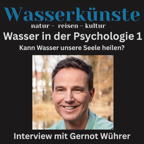 Wasser und Psyche – Wie Gernot Wuehrer Wasser therapeutisch nutzt